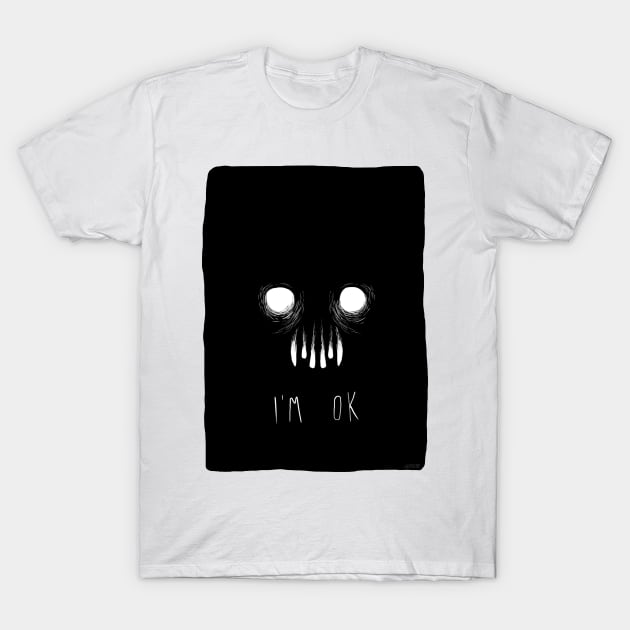 i'm ok T-Shirt by xero